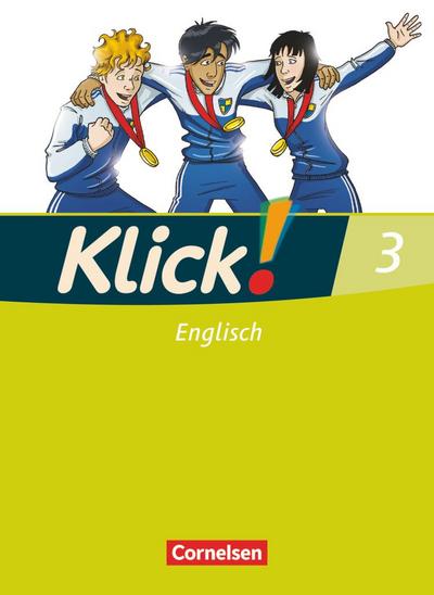 Klick! Englisch 3: 7. Schuljahr. Schülerbuch