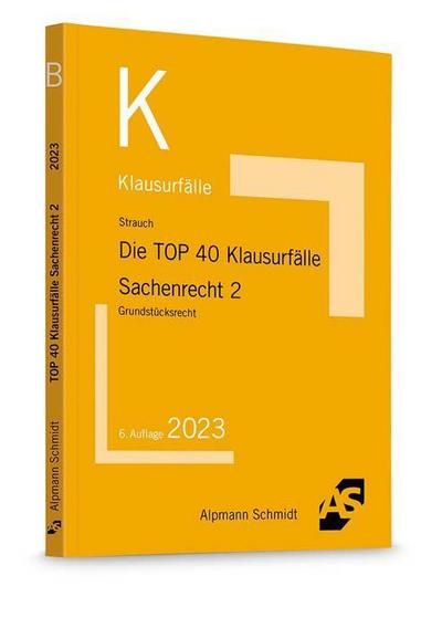 Die TOP 40 Klausurfälle Sachenrecht 2