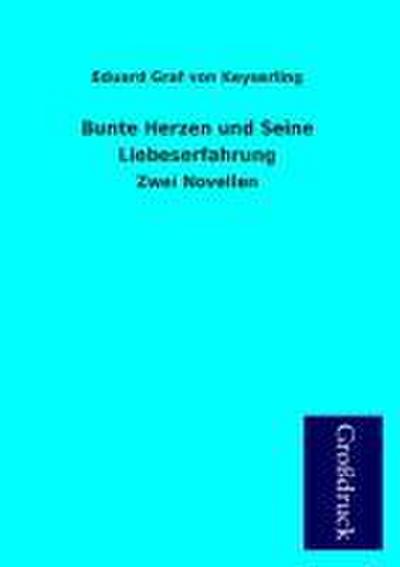 Bunte Herzen und Seine Liebeserfahrung