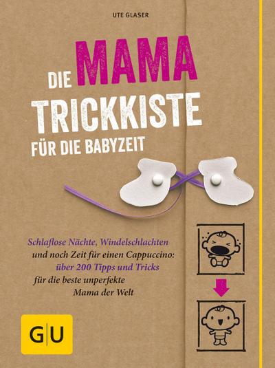 Die Mama-Trickkiste für die Babyzeit