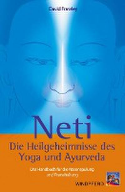 Neti  Die Heilgeheimnisse des Yoga und Ayurveda