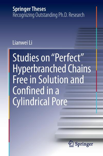 Studies on "Perfect" Hyperbranched Chains Free in Solution and Confined in a Cylindrical Pore