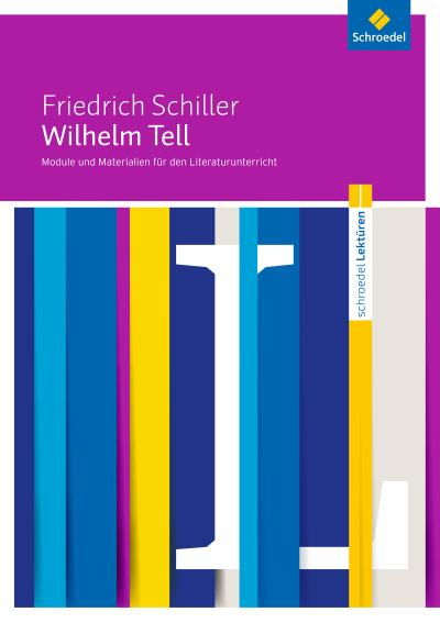 Wilhelm Tell: Module und Materialien für den Literaturunterricht