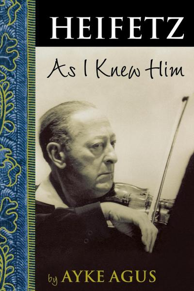 Heifetz As I Knew Him