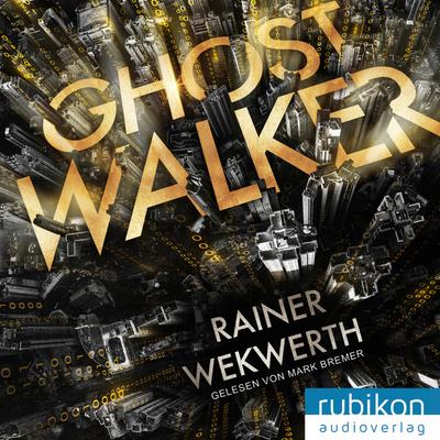 Ghostwalker: | Spannender Sci-Fi-Roman in einer Virtual-Reality-Welt