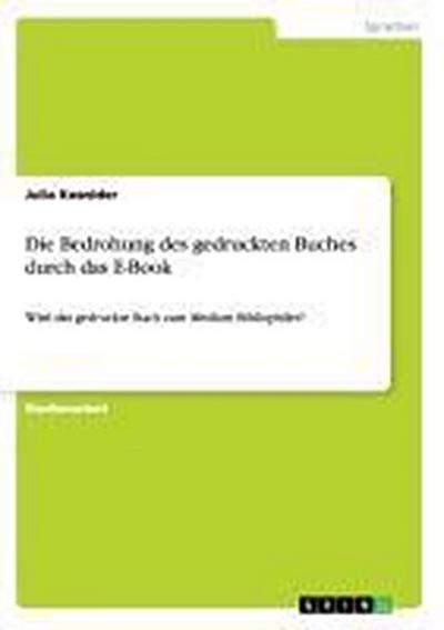 Die Bedrohung des gedruckten Buches durch das E-Book