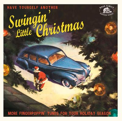 Have Yourself Another Swingin’ Little Christmas - More Fingerpoppin’ Tunes For Your Holiday Season