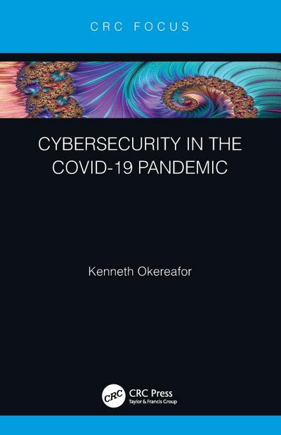 Cybersecurity in the COVID-19 Pandemic