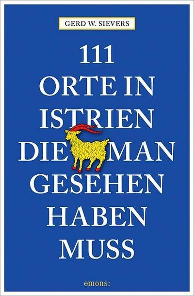 111 Orte in Istrien, die man gesehen haben muss