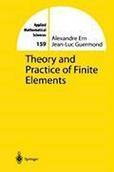 Theory and Practice of Finite Elements