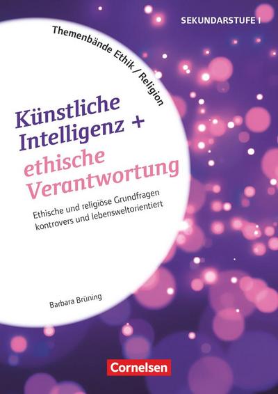 Themenbände Religion und Ethik - Religiöse und ethische Grundfragen kontrovers und schülerzentriert - Klasse 5-10