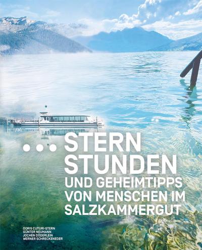 Sternstunden und Geheimtipps von Menschen im Salzkammergut