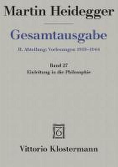 Gesamtausgabe Abt. 2 Vorlesungen Bd. 27. Einleitung in die Philosophie