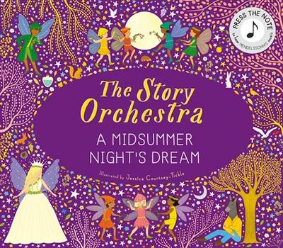 The Story Orchestra: Shakespeare’s A Midsummer Night’s Dream