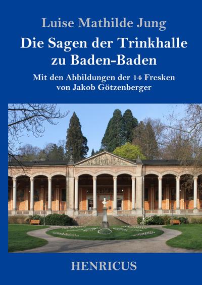 Die Sagen der Trinkhalle zu Baden-Baden