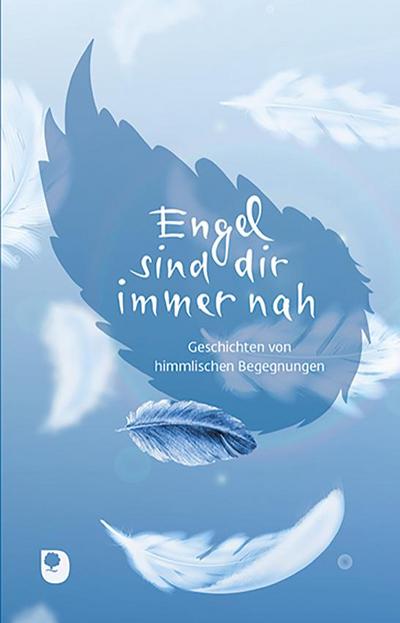 Engel sind dir immer nah