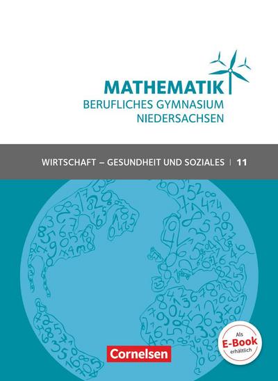 Mathematik - Berufliches Gymnasium Niedersachsen Klasse 11 (Einführungsphase) - Wirtschaft & Gesundheit und Soziales - Schülerbuch