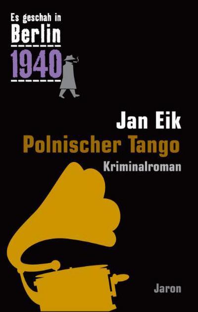 Es geschah in Berlin 1940 Polnischer Tango