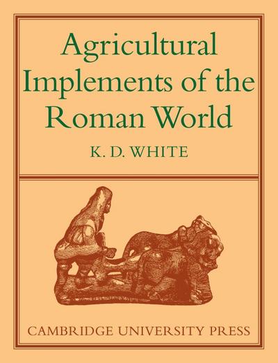 Agricultural Implements of the Roman World