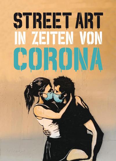 Street Art in Zeiten von Corona