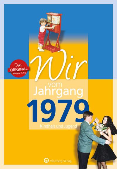 Wir vom Jahrgang 1979 - Kindheit und Jugend