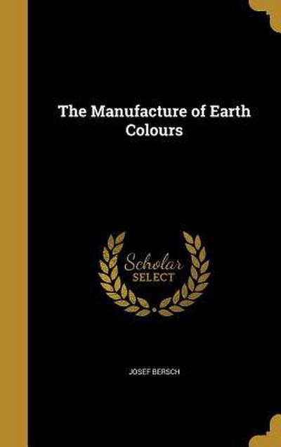 MANUFACTURE OF EARTH COLOURS