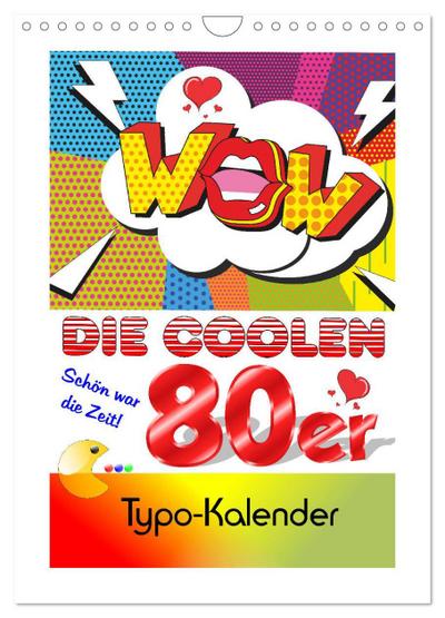 Die coolen 80er. Schön war die Zeit! (Wandkalender 2025 DIN A4 hoch), CALVENDO Monatskalender