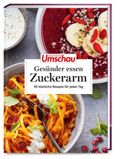 Apotheken Umschau: Gesünder essen - zuckerarm