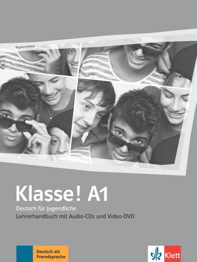 Klasse! A1. Lehrerhandbuch mit 4 Audio-CDs und 1 Video-DVD