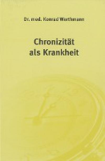 Chronizität als Krankheit