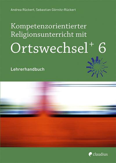 Kompetenzorientierter Religionsunterricht mit Ortswechsel PLUS 6