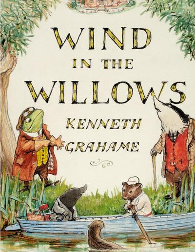 The Wind in the Willows, by Kenneth Grahame