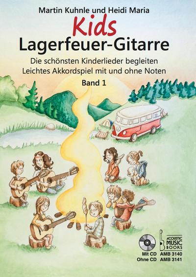 Kids Lagerfeuer-Gitarre. Leichtes Akkordspiel mit und ohne Noten. Band 1. Mit CD