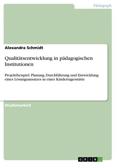 Qualitätsentwicklung in pädagogischen Institutionen