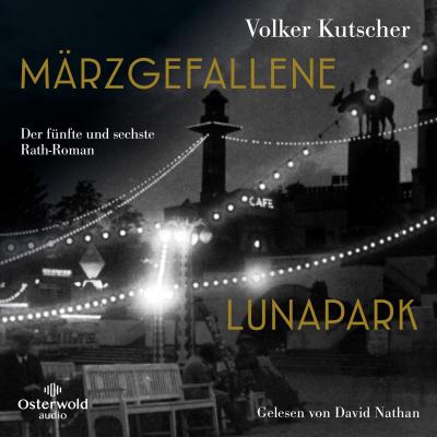 Märzgefallene / Lunapark (Die Gereon-Rath-Romane )