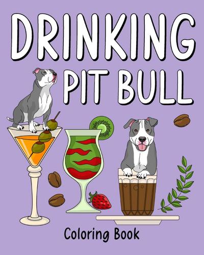 Drinking Pit Bull Coloring Book