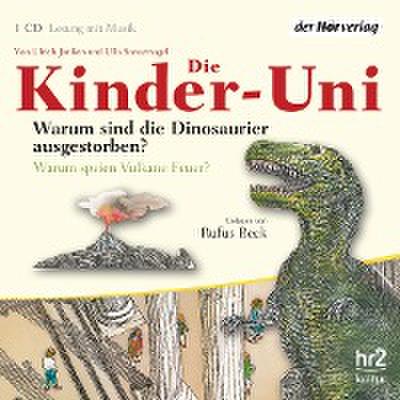 Die Kinder-Uni. Warum sind die Dinosaurier ausgestorben? CD