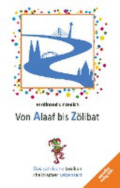 Von Alaaf bis Zölibat