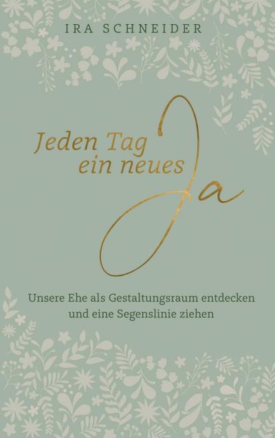 Jeden Tag ein neues Ja