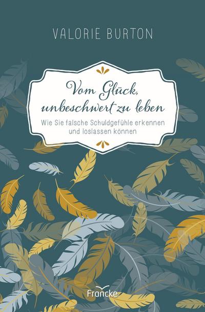 Vom Glück, unbeschwert zu leben