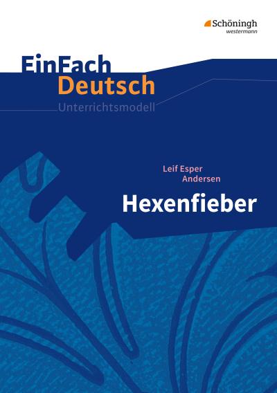 Hexenfieber: Klassen 5 - 7. EinFach Deutsch Unterrichtsmodelle