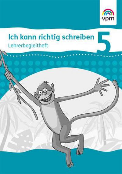 Ich kann richtig schreiben. Lehrerband mit CD-ROM 5. Schuljahr