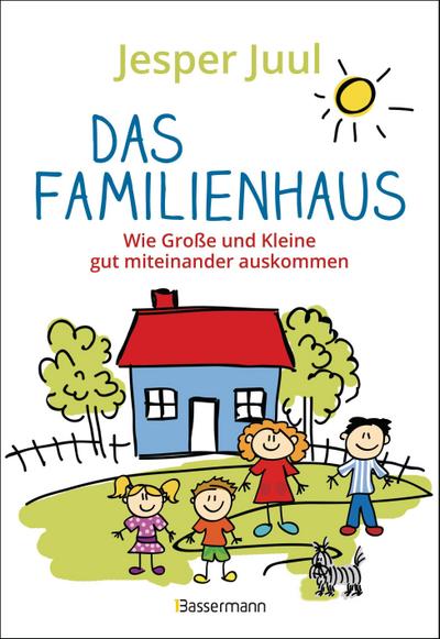 Das Familienhaus. Wie Große und Kleine gut miteinander auskommen