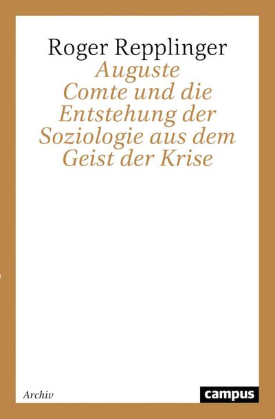 Auguste Comte und die Entstehung der Soziologie aus dem Geist der Krise