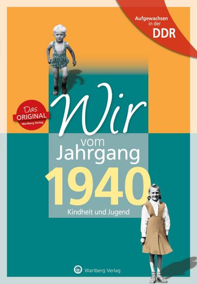 Wir vom Jahrgang 1940. Aufgewachsen in der DDR