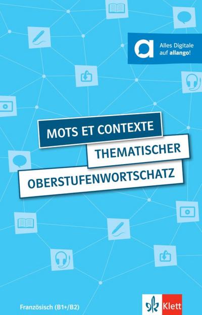 Mots et contexte - Thematischer Oberstufenwortschatz