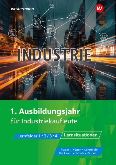 Industrie. 1. Ausbildungsjahr für Industriekaufleute. Lernsituationen