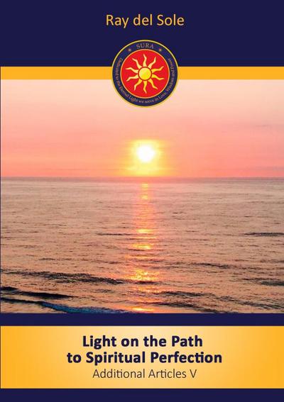 Light on the Path to Spiritual Perfection - Additional Articles V