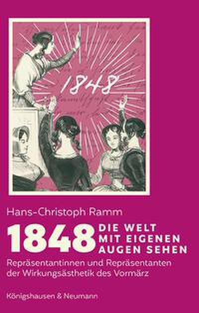 1848. Die Welt mit eigenen Augen sehen