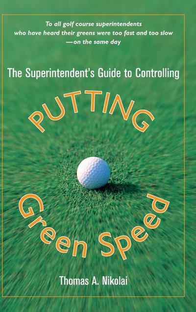 The Superintendent’s Guide to Controlling Putting Green Speed